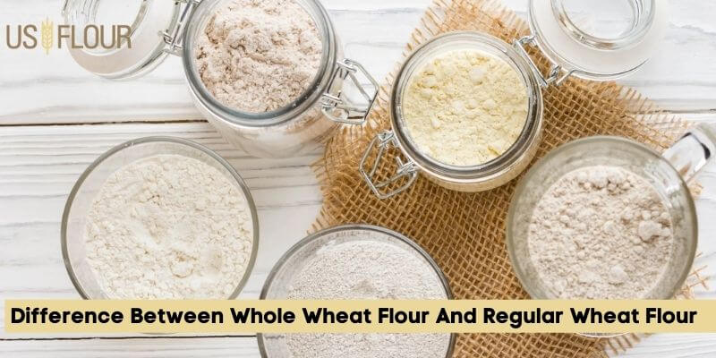  Whole Wheat And Regular Wheat Flour .