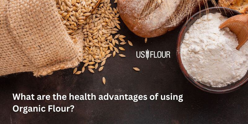 Health advantages of organic flour